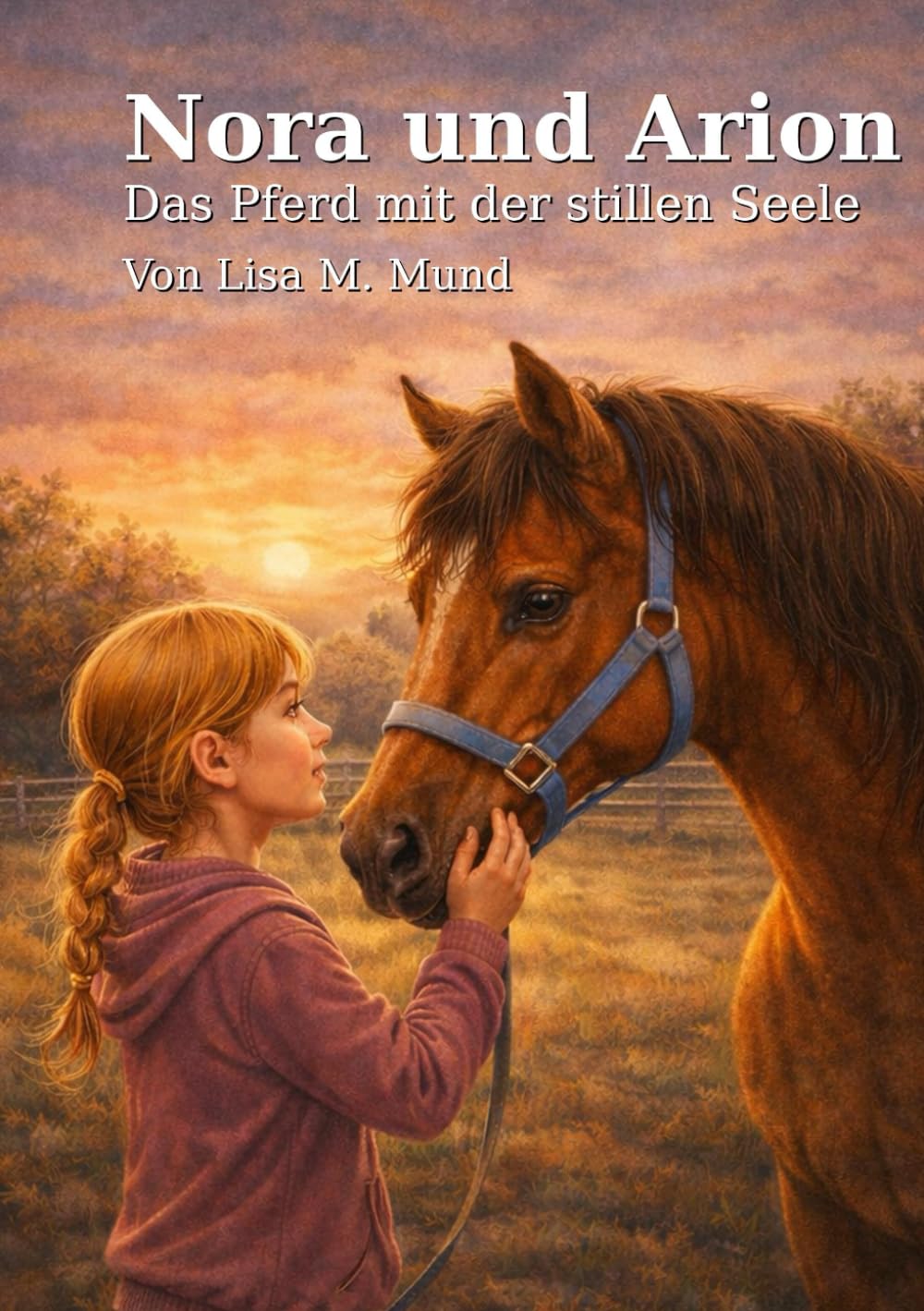 Nora und Arion: Das Pferd mit der leisen Seele