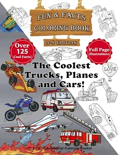 The Coolest Trucks, Planes and Cars Coloring Book for Kids – 3-8 Edition:: Fantastic Coloring Book with Over 125 Educational Cool Facts about Planes, ... – Fun & Facts Educational Coloring Books)