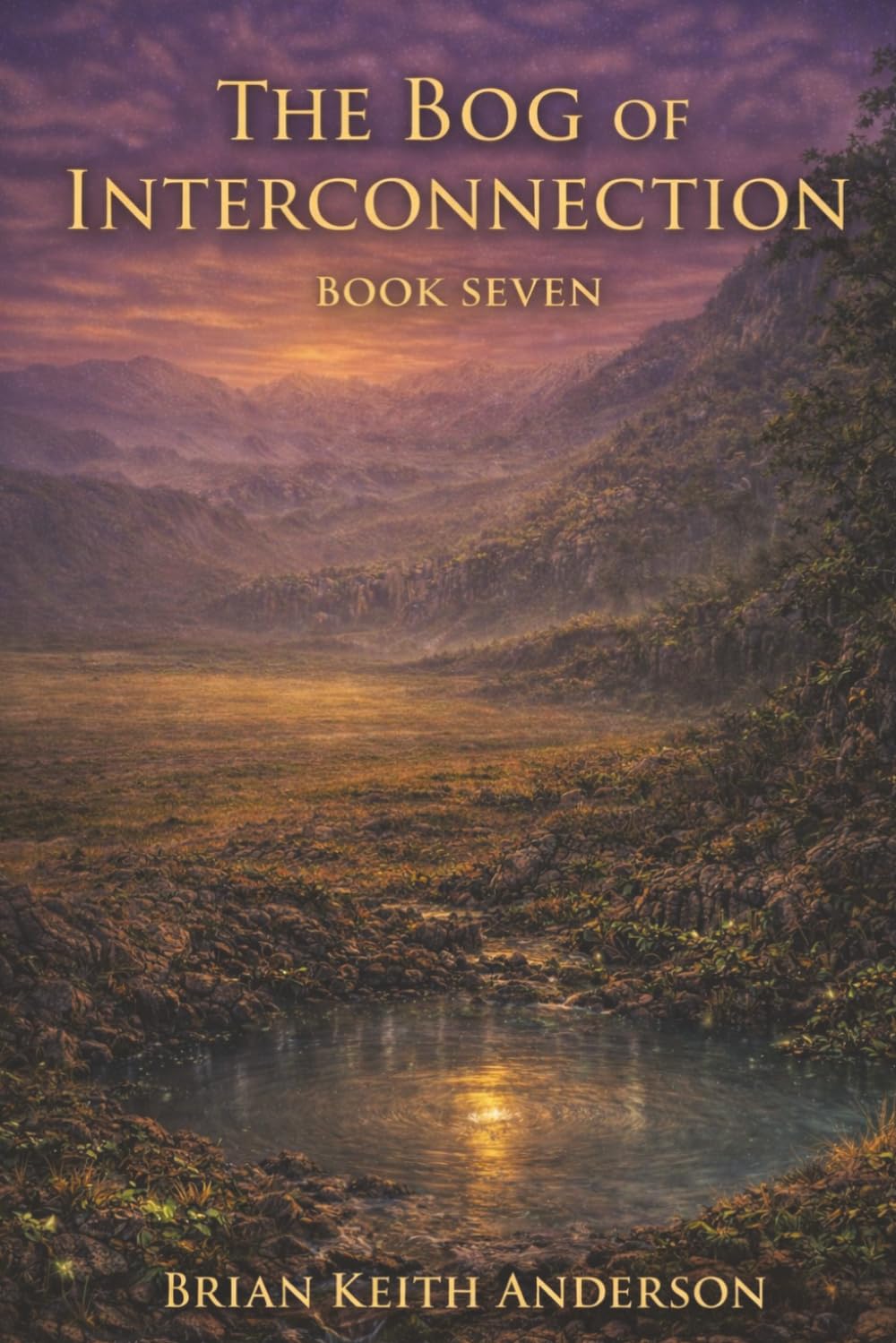 The Bog of Seven Hearts: Book Eight the Final Book of the Seven Bogs Series (The Seven Bogs of Mars)