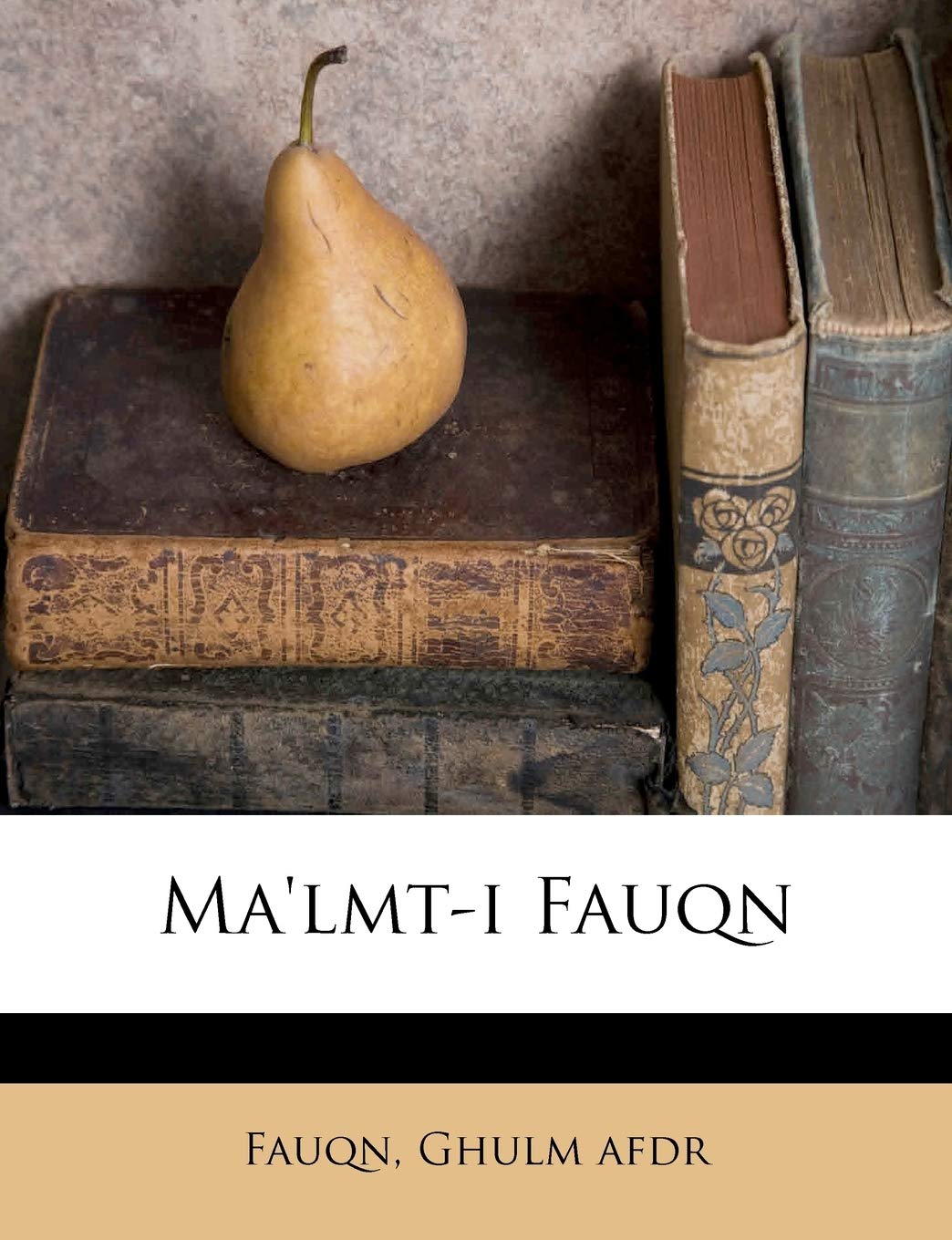 Ma'lmt-I Fauqn