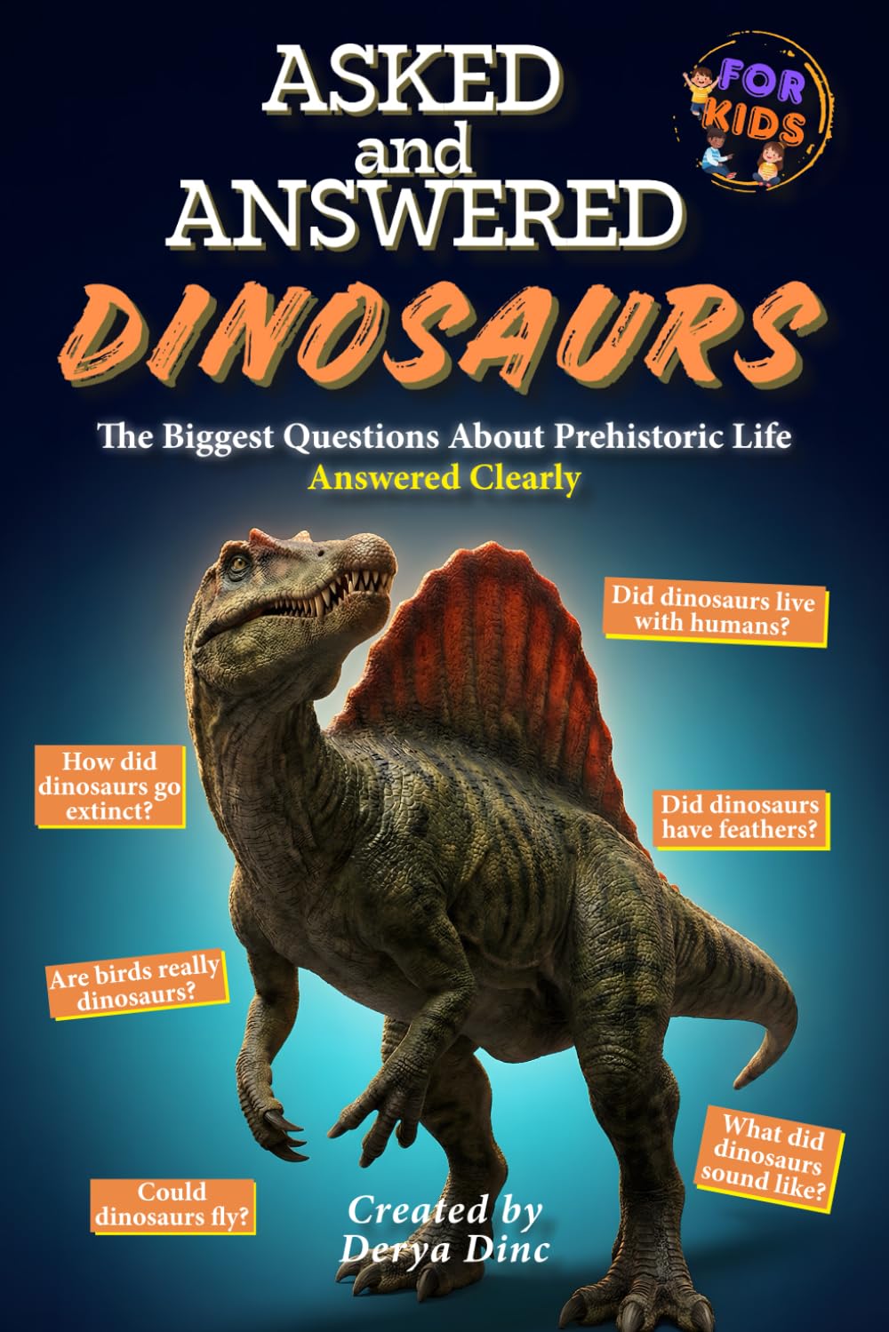 Asked and Answered - Dinosaurs: The Biggest Questions About Prehistoric Life Answered Clearly (Let's Discover: Dinosaurs!)