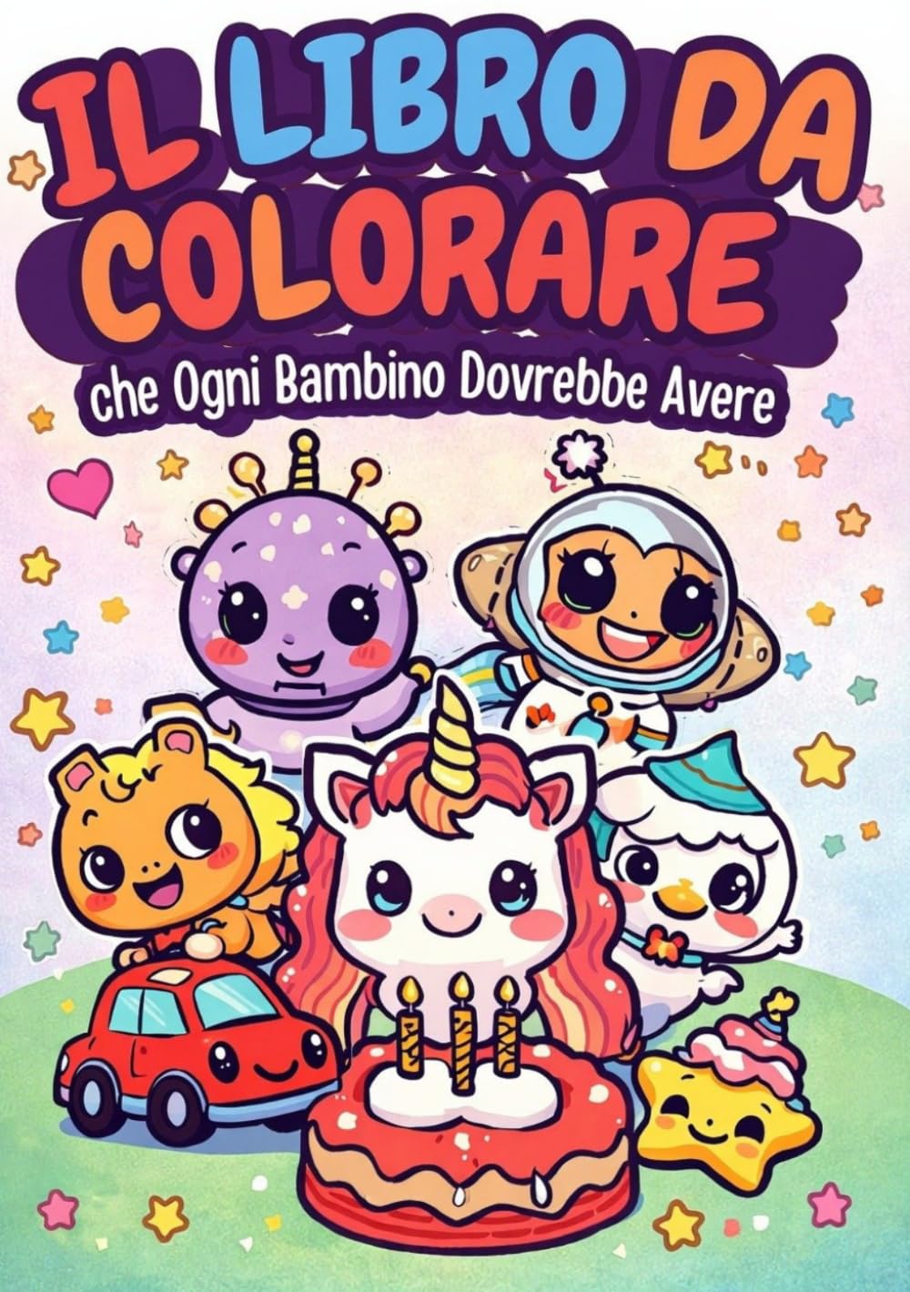 Il Libro Da Colorare Che Ogni Bambino Dovrebbe Avere: Attività Creative per Sviluppare Fantasia e Motricità Fine