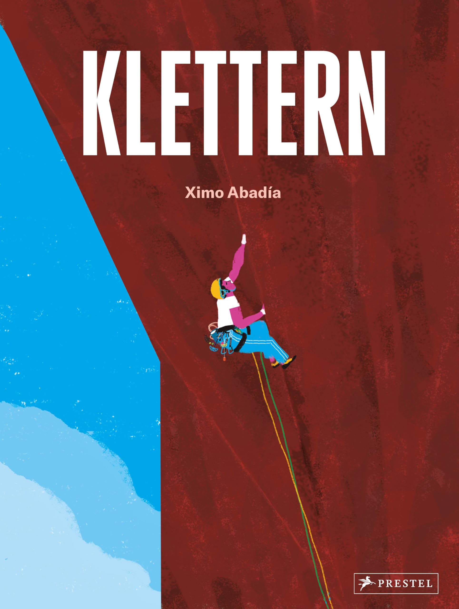 Klettern: Bergsteigen, traditionelles Klettern, Sportklettern und Bouldern. Ein Sachbilderbuch für Kinder ab 8 Jahren