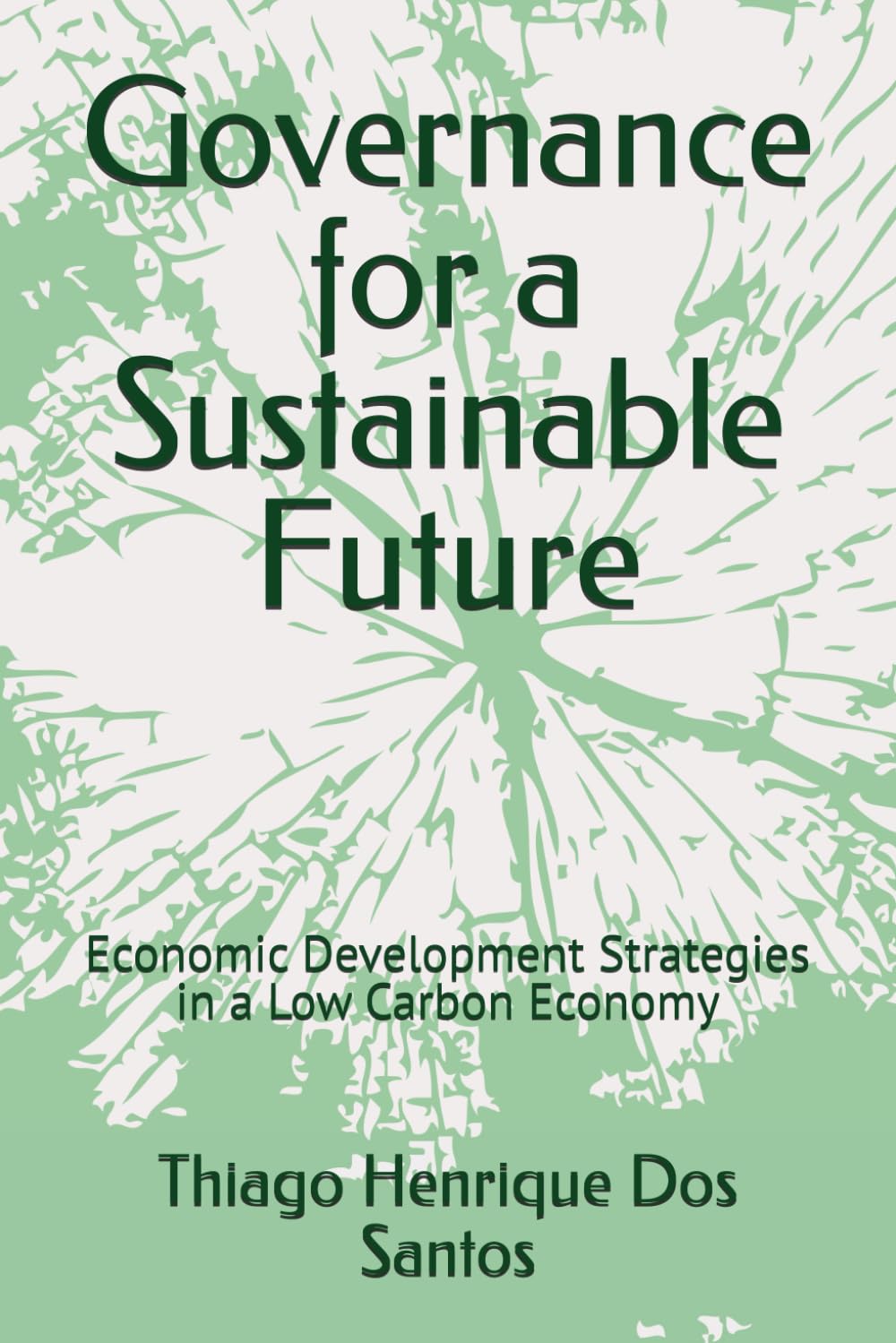 Governance for a Sustainable Future: Economic Development Strategies in a Low Carbon Economy