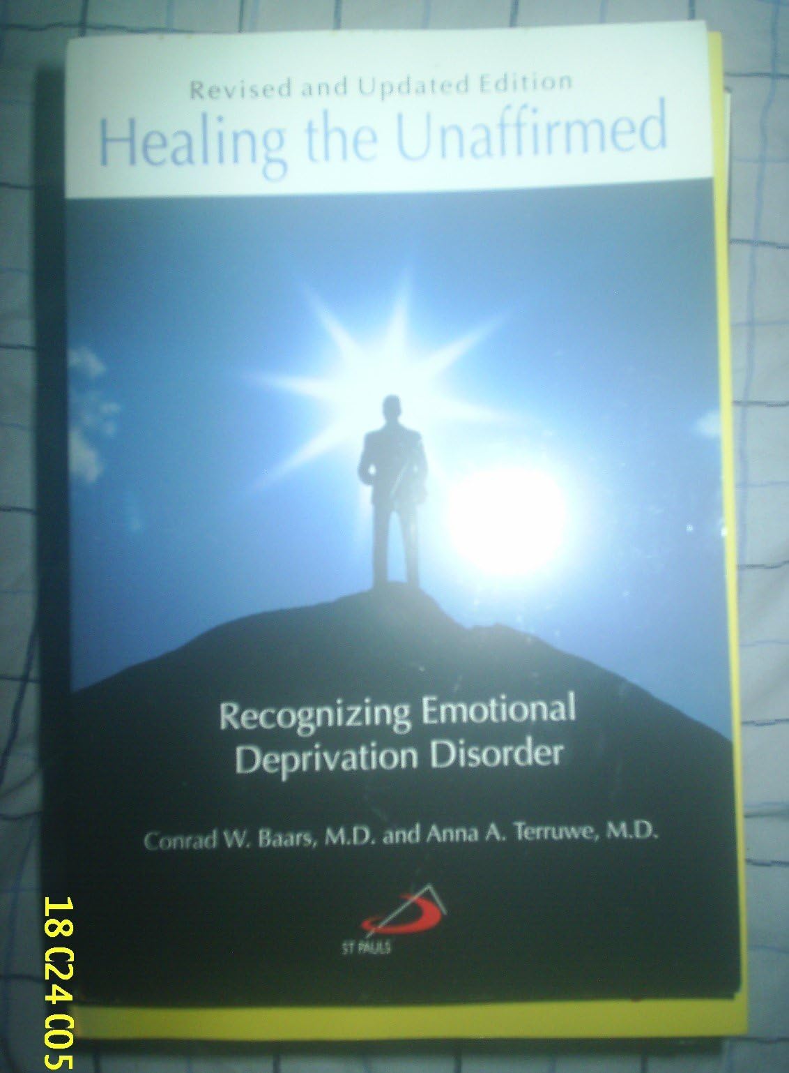 Healing the Unaffirmed: Recognizing Emotional Deprivation Disorder (Revised and Updated Edition) Paperback – January 1, 2002