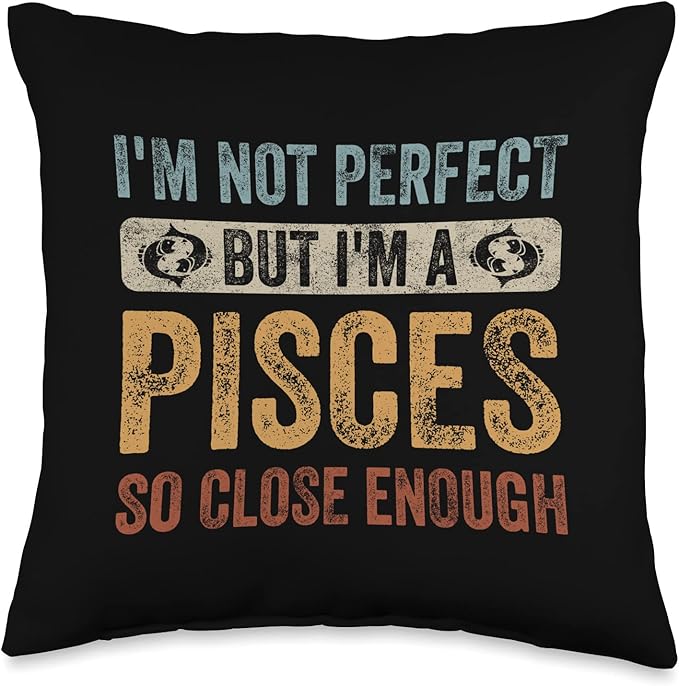 I'm Not Perfect But I'm Pisces Funny Horoscope Zodiac Sign Throw Pillow