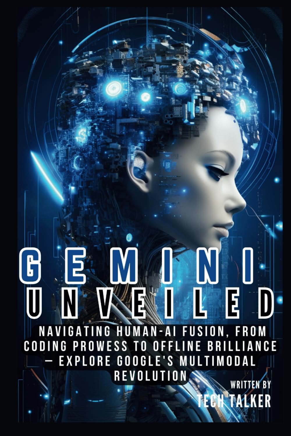 Gemini Unveiled: Navigating Human-AI Fusion, from Coding Prowess to Offline Brilliance - Explore Google's Multimodal Revolution
