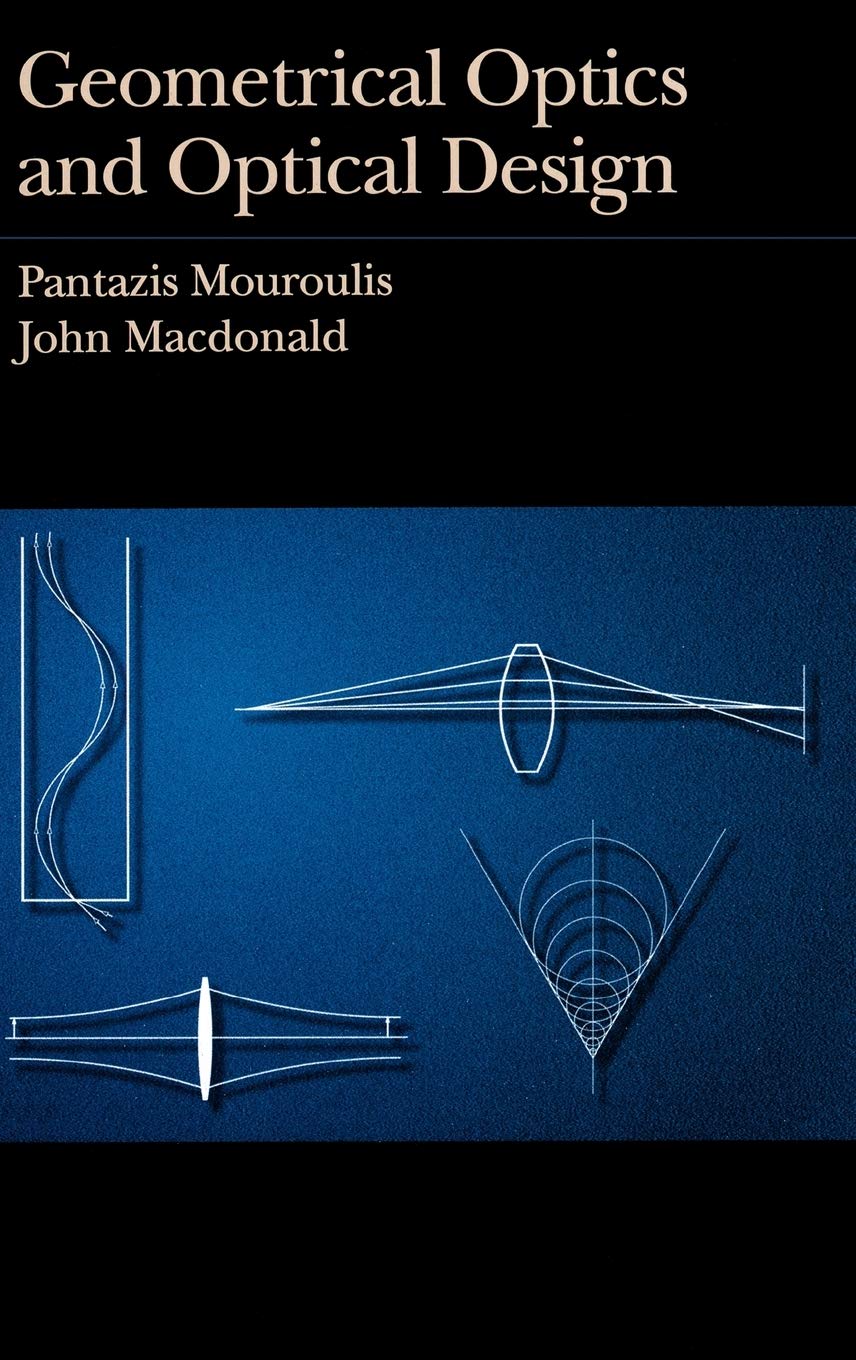 Geometrical Optics and Optical Design (Oxford Series in Optical and