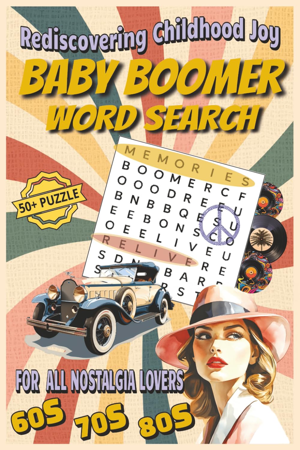 Rediscovering Childhood Joy Baby Boomer Word Search: 50+ Wordfind Puzzle Games from '60s,'70s, and '80s about Movies, TV Shows, Sports, Music, and ... for Adults, Seniors, & all Nostalgia Lovers)