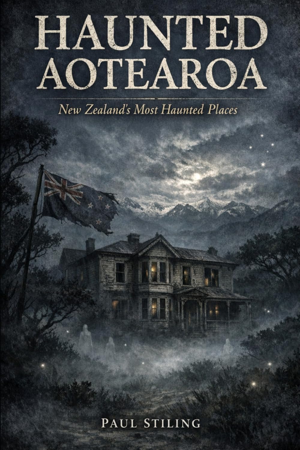 Haunted Aotearoa: New Zealand's Most Haunted Places