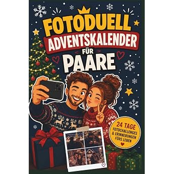 Foto-Duell Adventskalender f r Paare 24 Tage - 24 Foto-Challenges f r mehr Spa  N he und unvergessliche Weihnachten