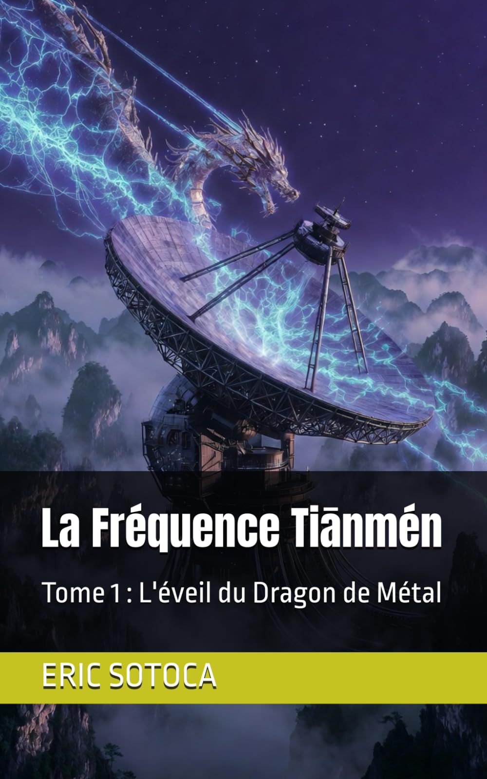 La Fréquence Tiānmén: Tome 1 : L'éveil du Dragon de Métal