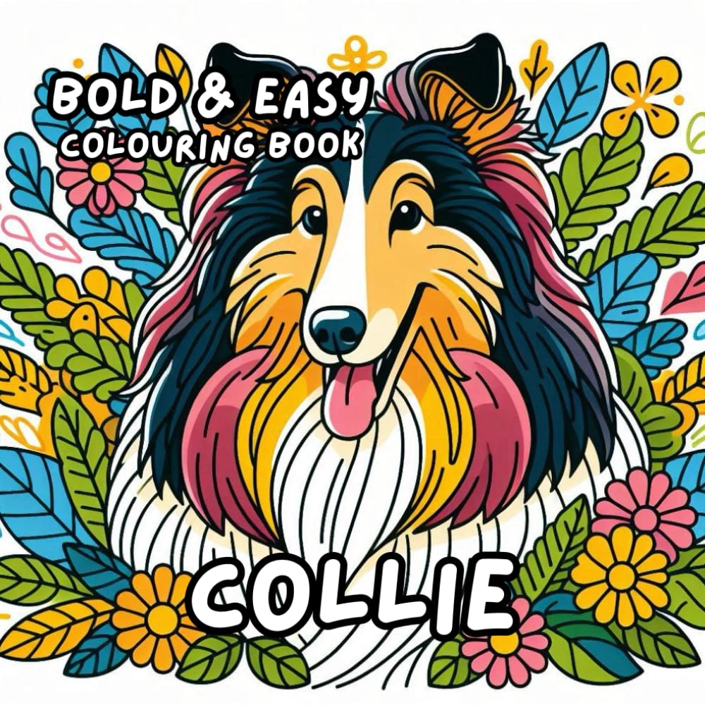 COLLIE COLOURING BOOK: for Adults and Kids, Bold and Easy, Simple and Bold Designs for Relaxation 50 different illustrations - 8.5 x 8.5 size (BOLD & EASY COLOURING BOOK COLLECTION)