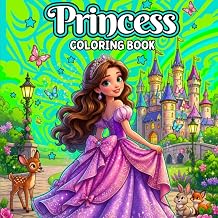 Princess Coloring Book for Girls Ages 4-8 Beautiful Princesses, Magical Castles, Enchanted Gardens and Fairytale Adventures