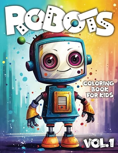 Robots Coloring Book for Kids Vol 1: 50 Robots of Imagination: A Fun Coloring Adventure for Kids