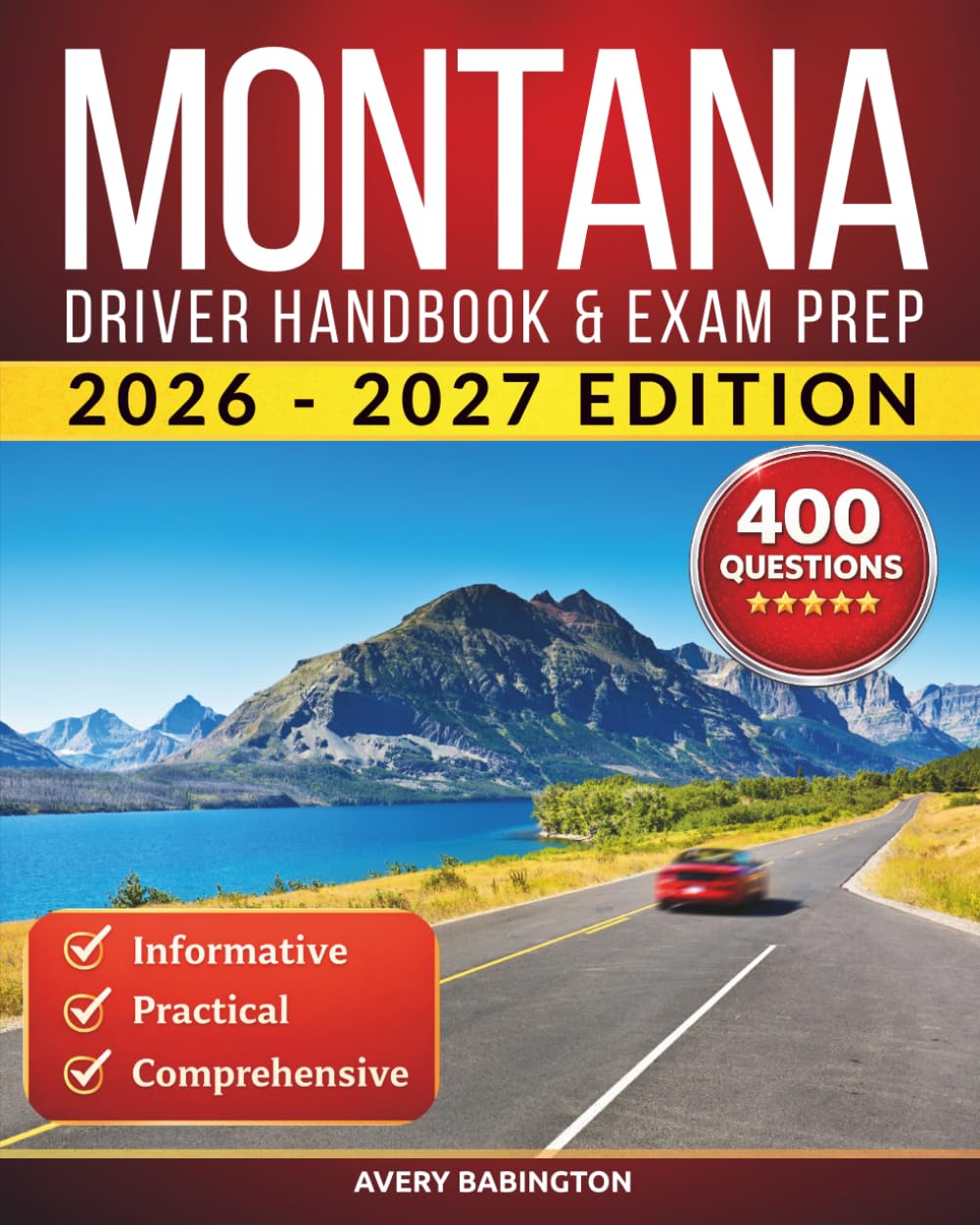 Montana Driver Handbook & Exam Prep: 400 Practice Questions, Road Signs Guide & Complete Study Manual for the Montana MVD Permit Test (U.S. DMV Exam Guide 2026-2027)