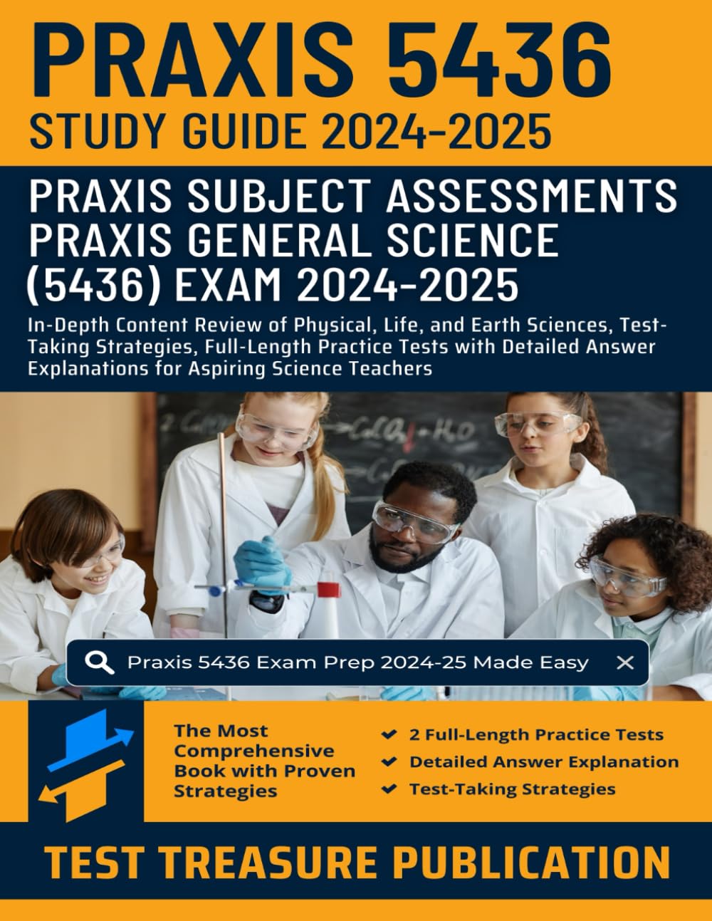 Praxis General Science (5436) Study Guide 2024-2025: In-Depth Content Review of Physical, Life, and Earth Sciences, Test-Taking Strategies, ...