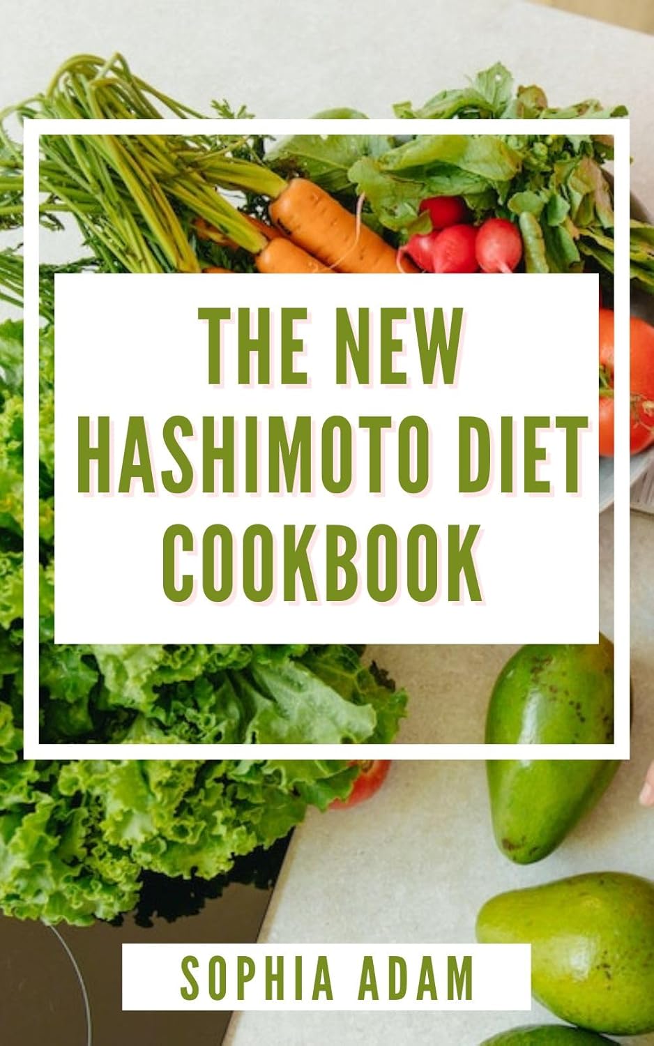 The New Hashimoto Diet Cookbook 14Day Meal Plan + Easy And Healing