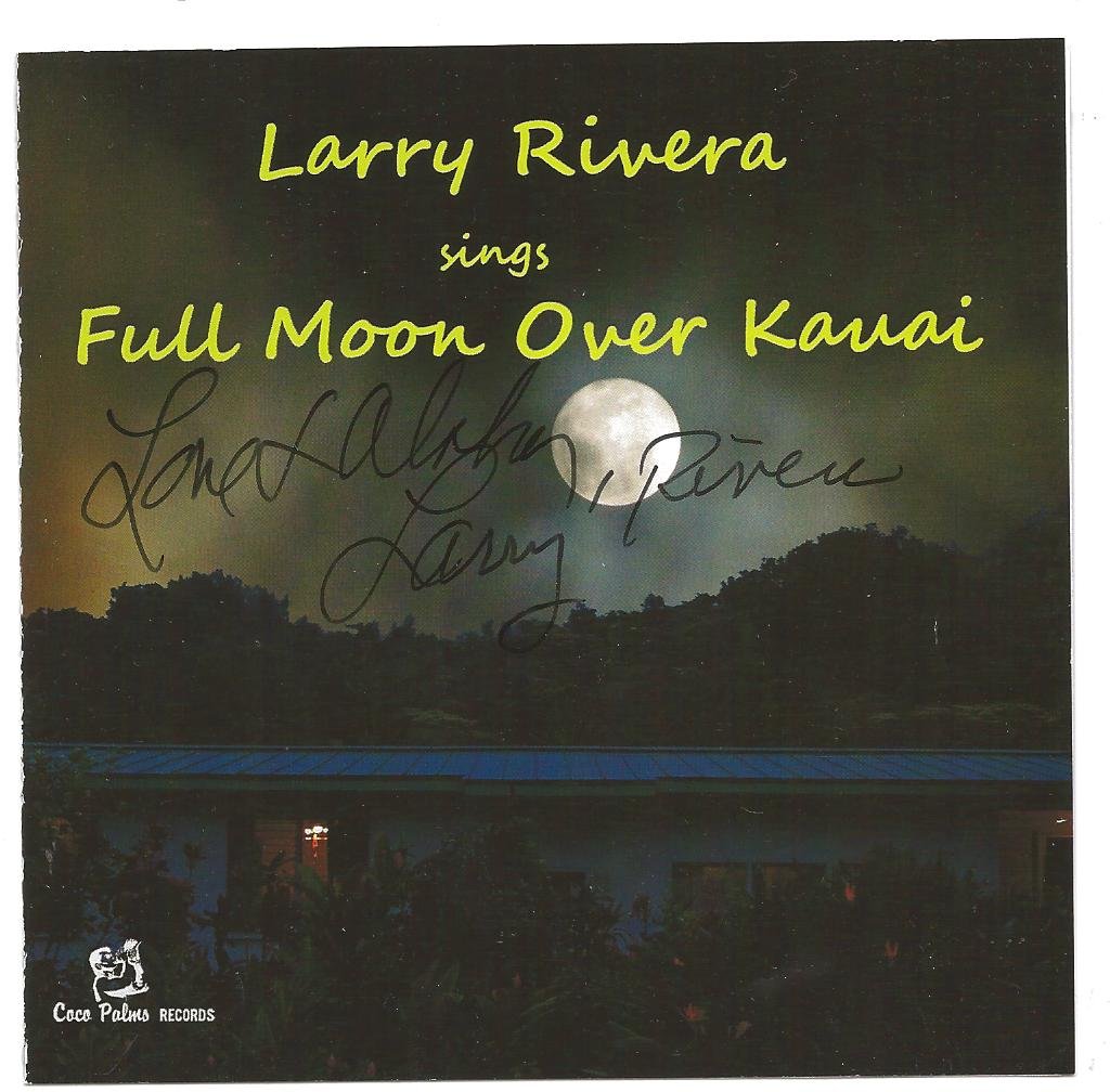 Larry Rivera and Ken Kriner Larry Rivera sings Full Moon Over Kauai