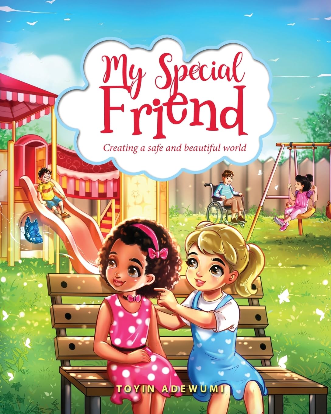 My Special Friend: Creating a Safe and Beautiful World