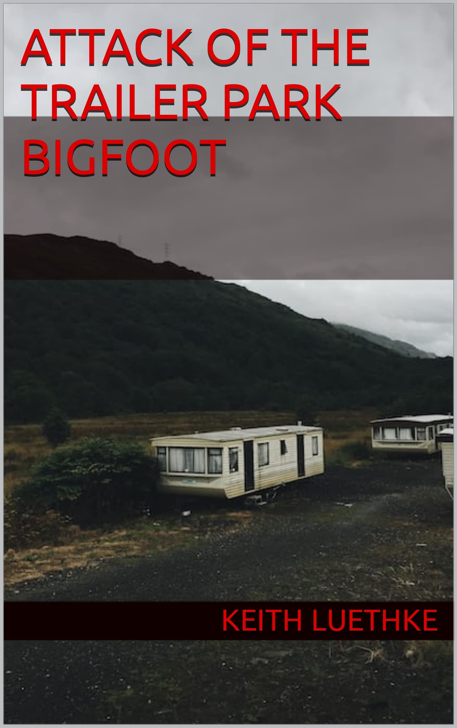 Cover of Attack of the Trailer Park Bigfoot