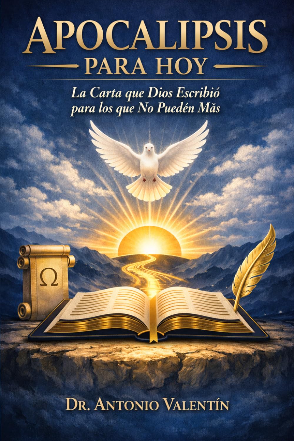 Apocalipsis para Hoy: La Carta que Dios Escribió para los que No Pueden Más