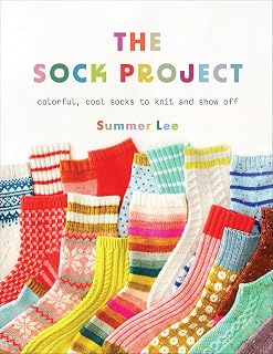 The Sock Project by Summer Lee: Vibrant Knitting Patterns for Colorful Socks - Beginner to Advanced Guide