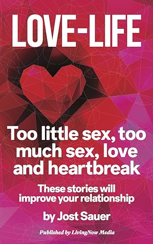 LOVE-LIFE: Too little sex, too much sex, love and heartbreak: These stories will improve your relationship