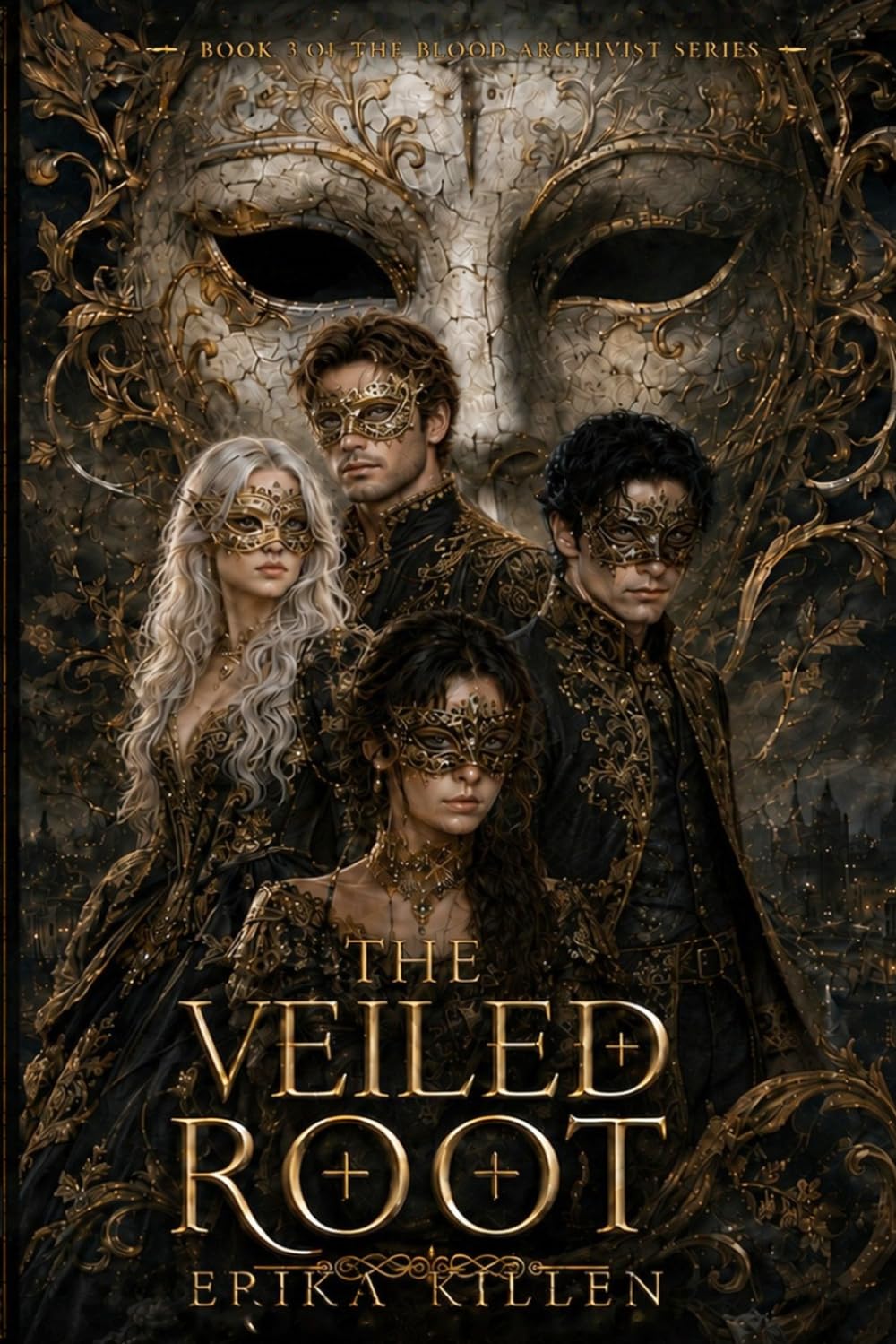 The Veiled Root: Book Three of The Blood Archivist Series