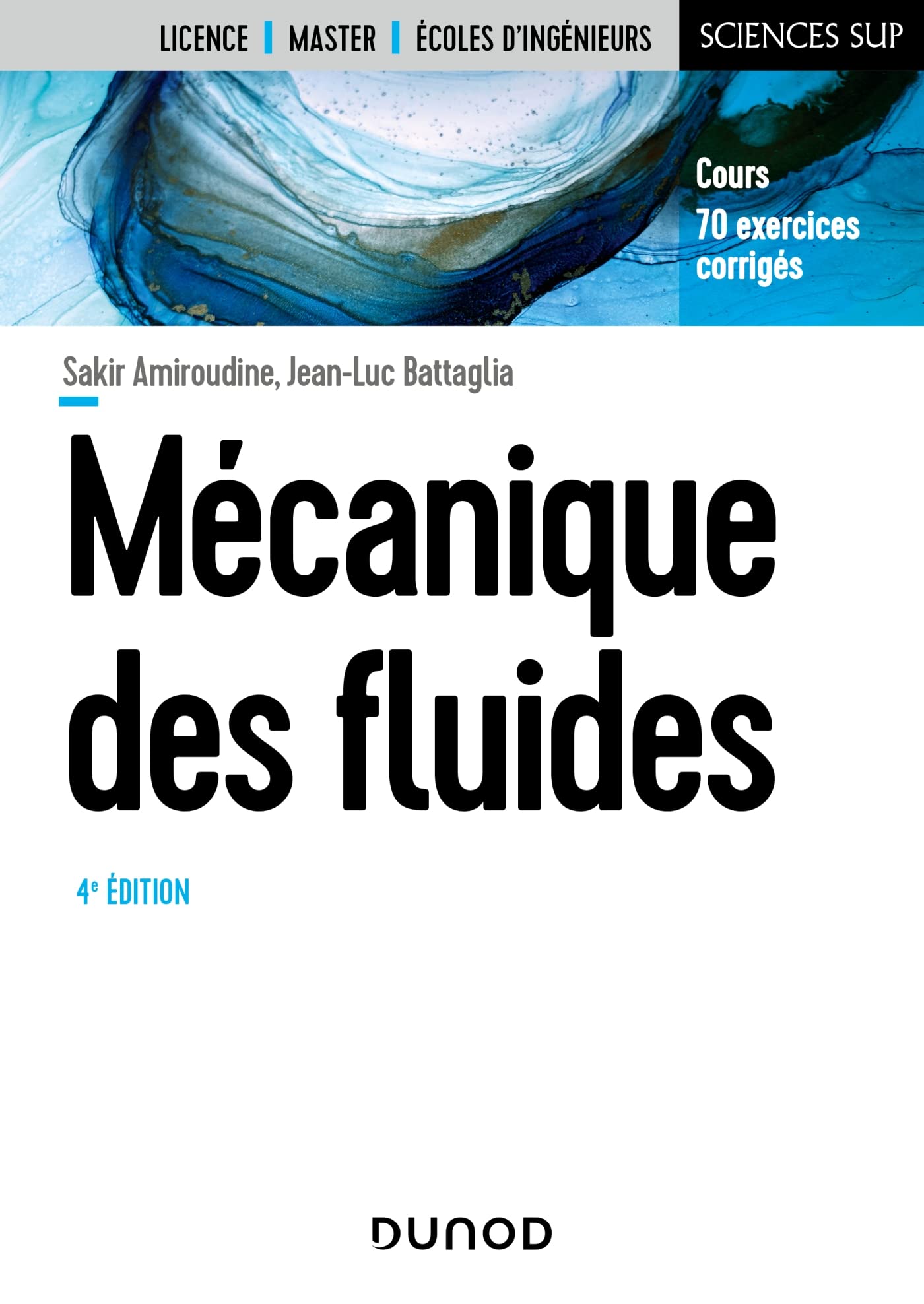 Mécanique des fluides - 4e éd. -: Cours, 70 exercices corrigés
