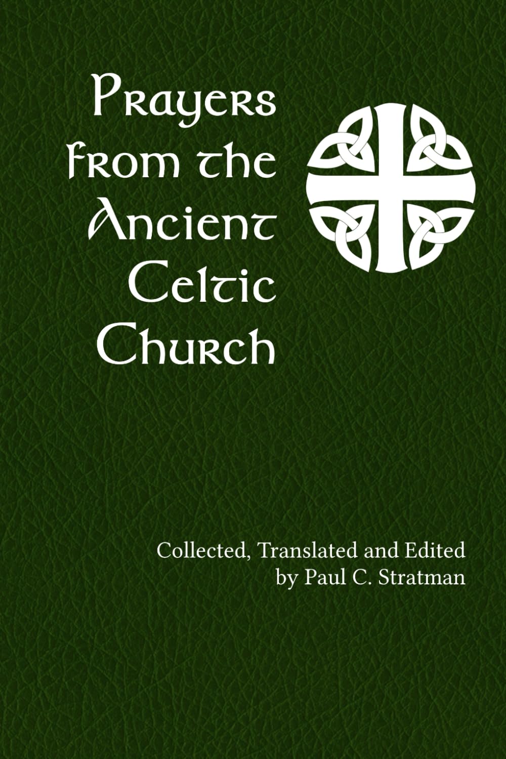 Prayers from the Ancient Celtic Church (A Collection of Prayers: Scholars' Series)