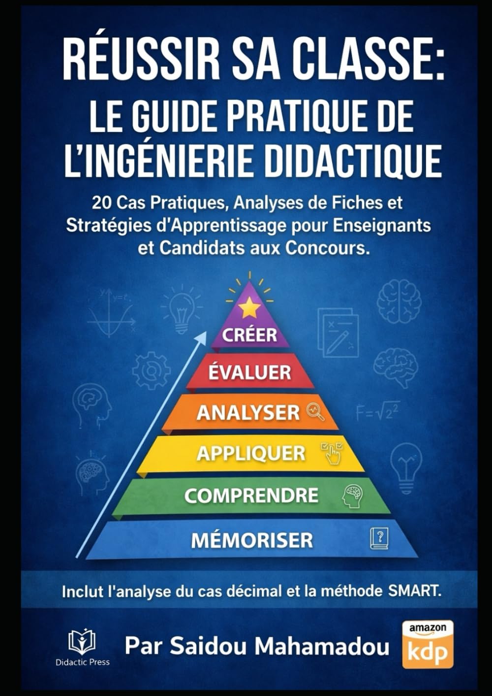 Réussir sa classe: Le guide pratique de l'ingénierie didactique