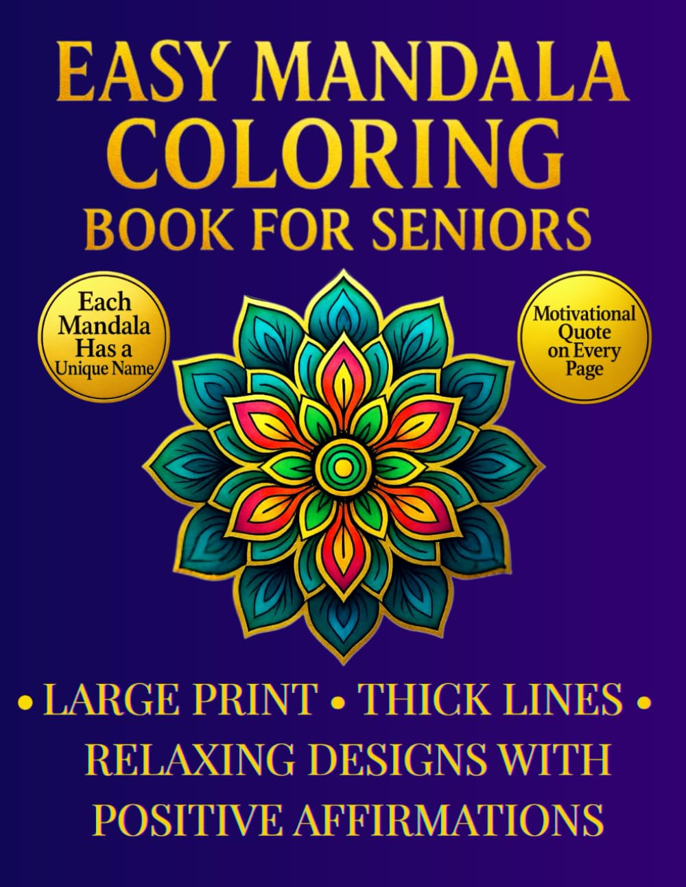 Easy Mandala Coloring Book for Seniors: Large Print Relaxing Mandalas with Bold Lines and Positive Affirmations