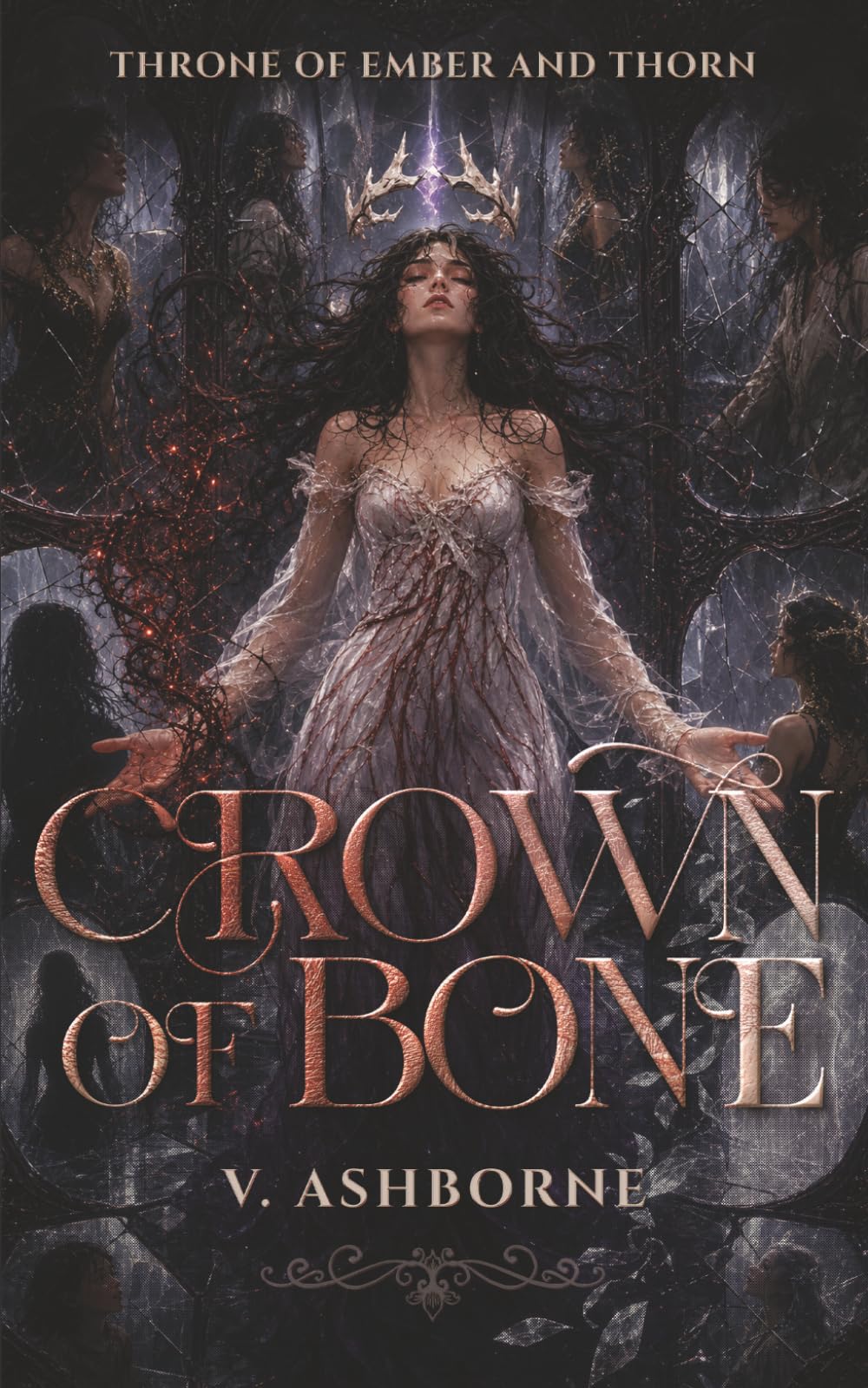 Crown of Bone: Book Four in the Throne of Ember and Thorn Series — A Steamy Fae Romantasy