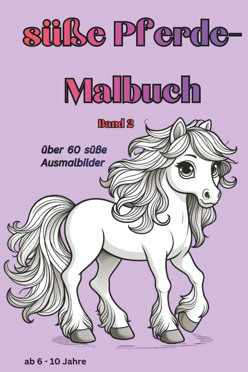 süße Pferde-Malbuch: über 60 süße Ausmalbilder