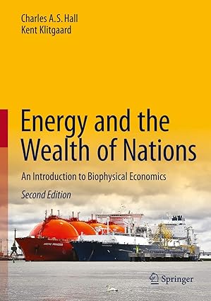 Energy and the Wealth of Nations: An Introduction to Biophysical Economics