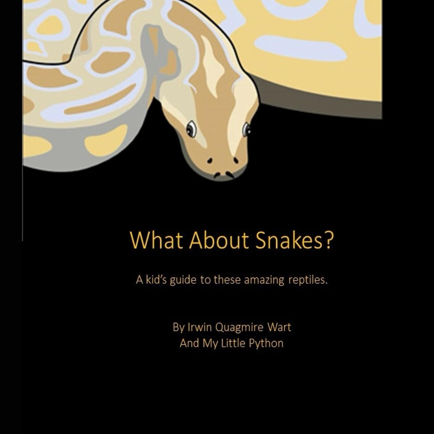 What About Snakes?: A kid's guide to these amazing reptiles - Kindle ...