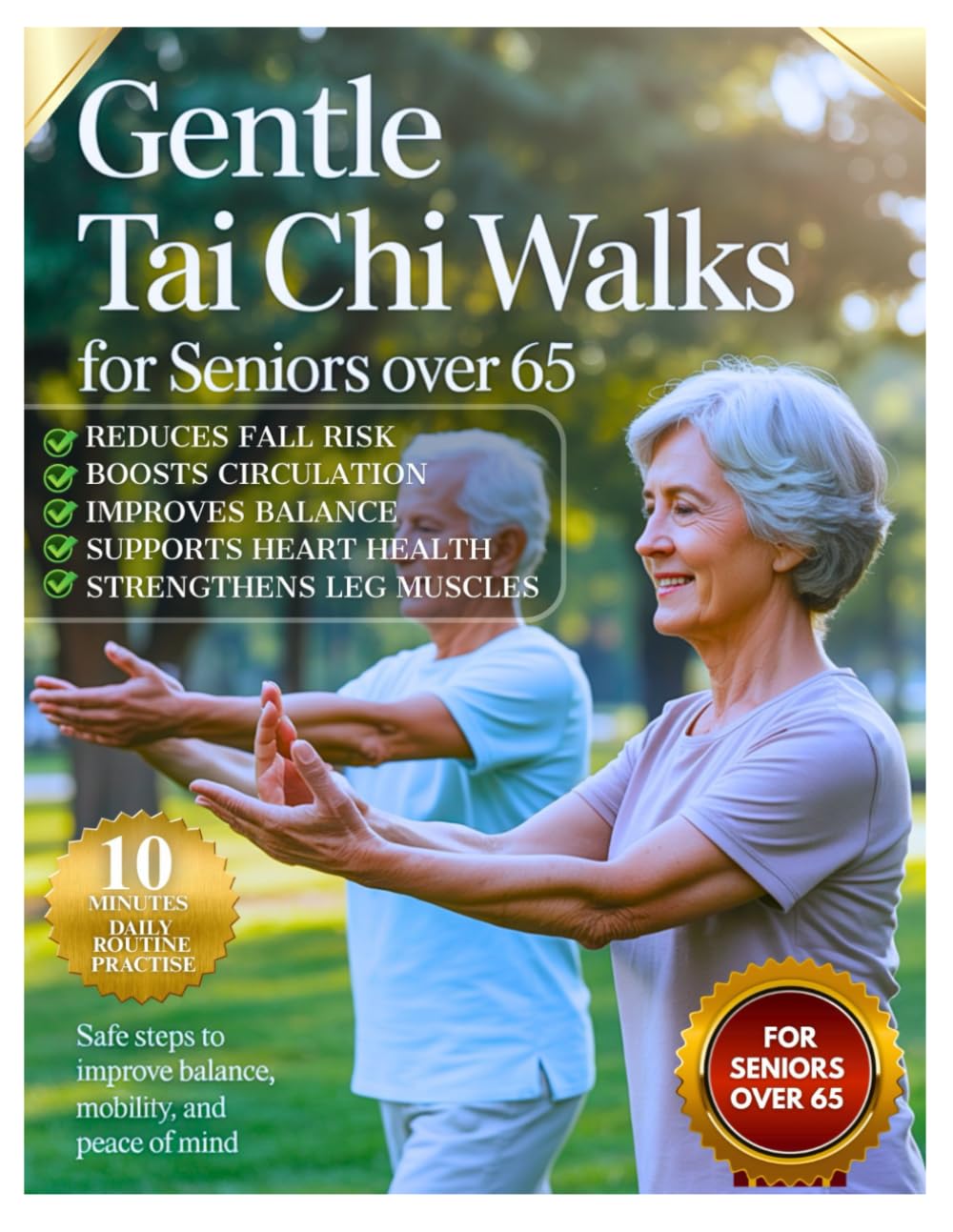 Gentle Tai Chi Walks for Seniors Over 65: Safe Steps to Improve Balance, Mobility, and Peace of Mind With these different tai chi walking for older people.