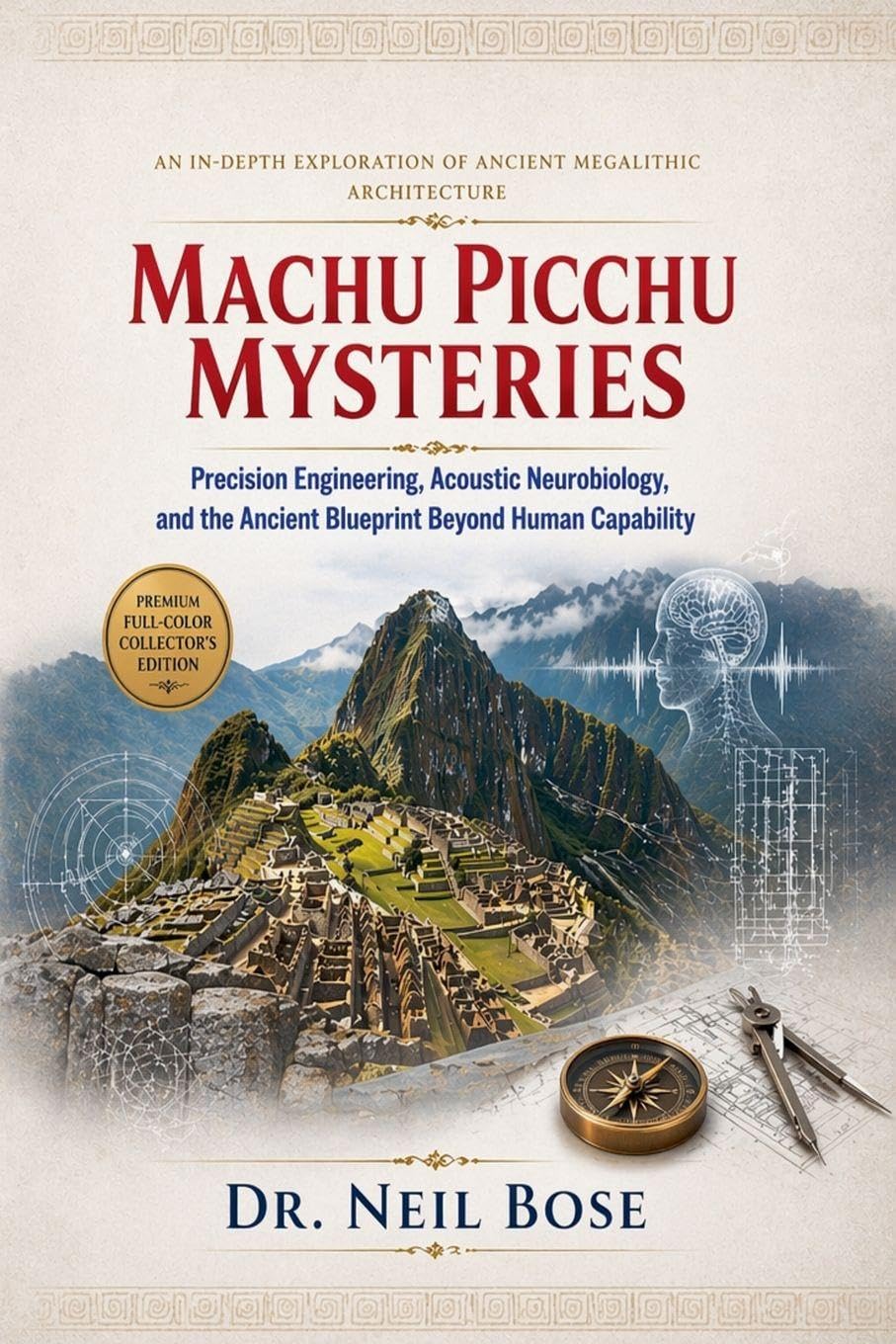 Machu Picchu Mysteries: An In-depth Exploration of Ancient Megalithic Architecture