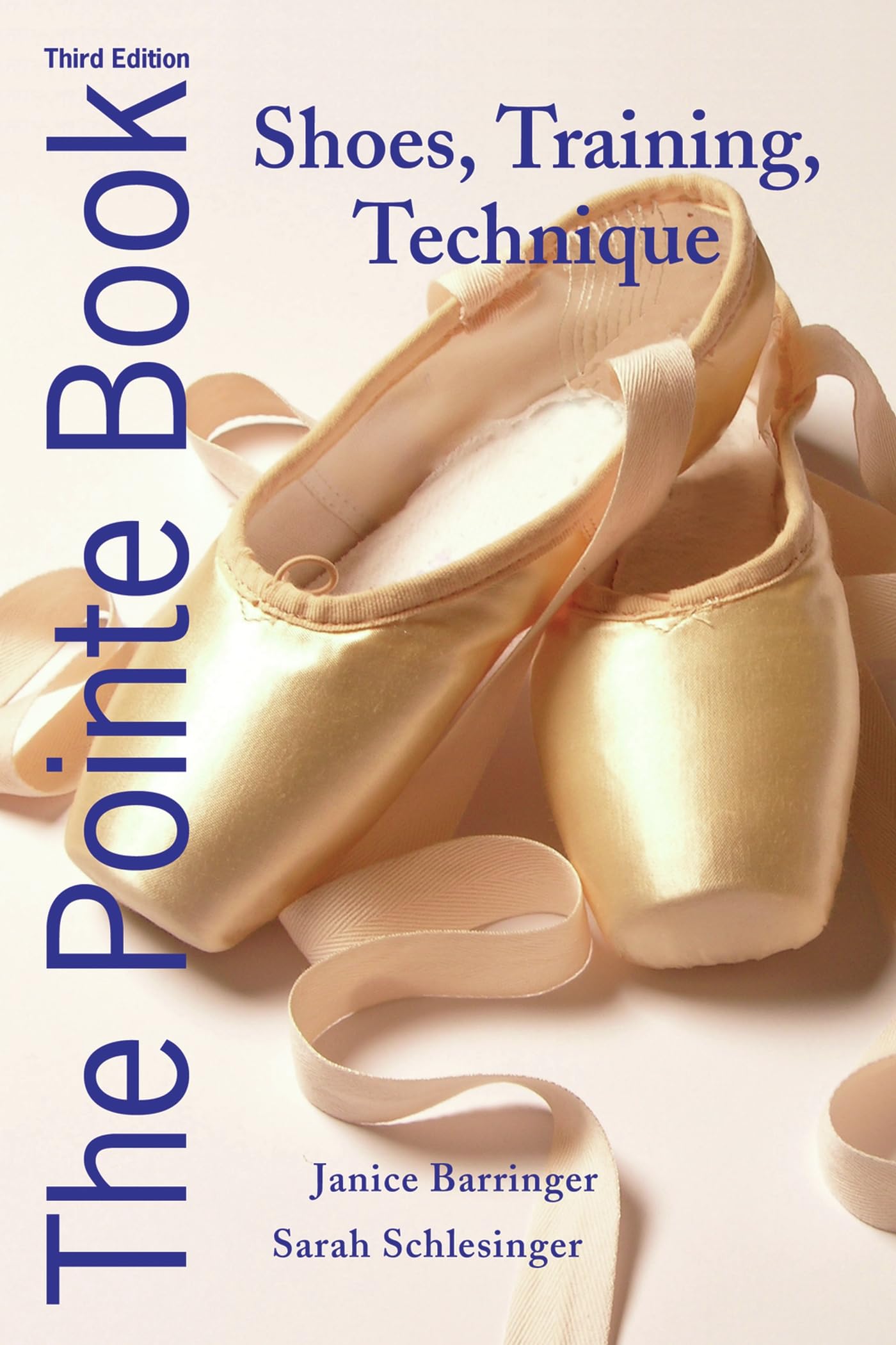 Janice BarringerThe Pointe Book: Shoes, Training, Technique
