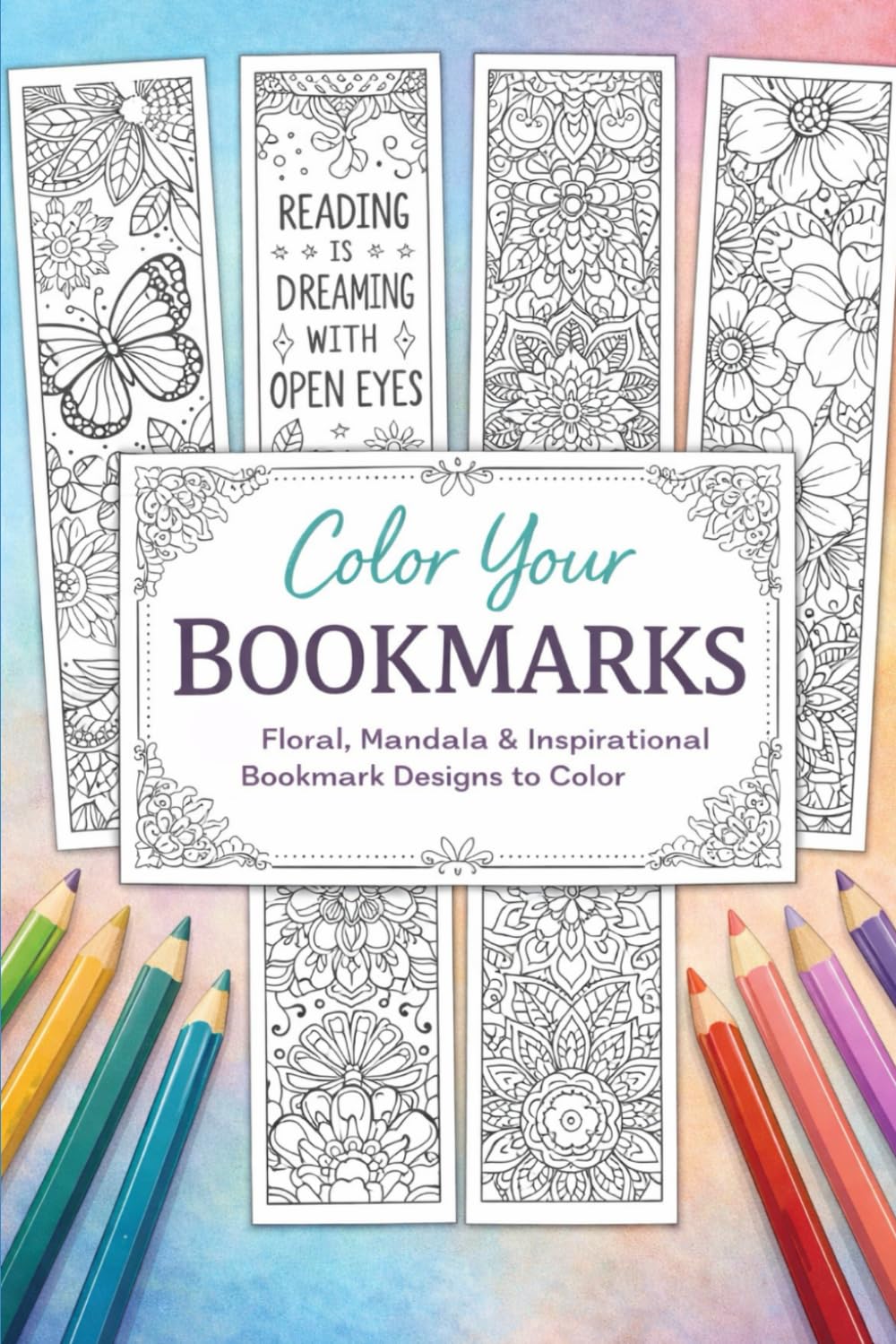 Color & Relax: Bookmark Coloring Book: 50 Beautiful Bookmarks to Color for Stress Relief, Creativity, and Book Lovers (Brain Loom Adult Coloring Colection)