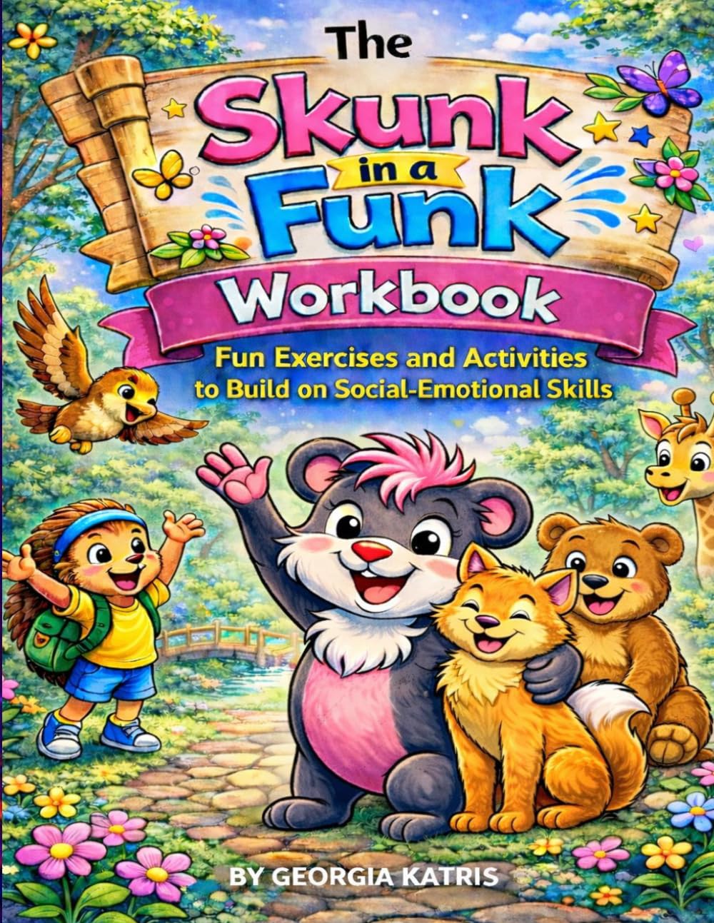The Skunk in a Funk Workbook: Fun Activities to Build Emotional Regulation, Coping Skills, Mindfulness, and Friendship Skills