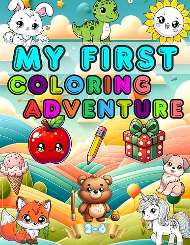 My First Coloring Adventure: Color an Abundance of Animals, Fruits, Toys and Daily Objects Coloring Book for Toddlers and Preschool Kids Ages 2-6