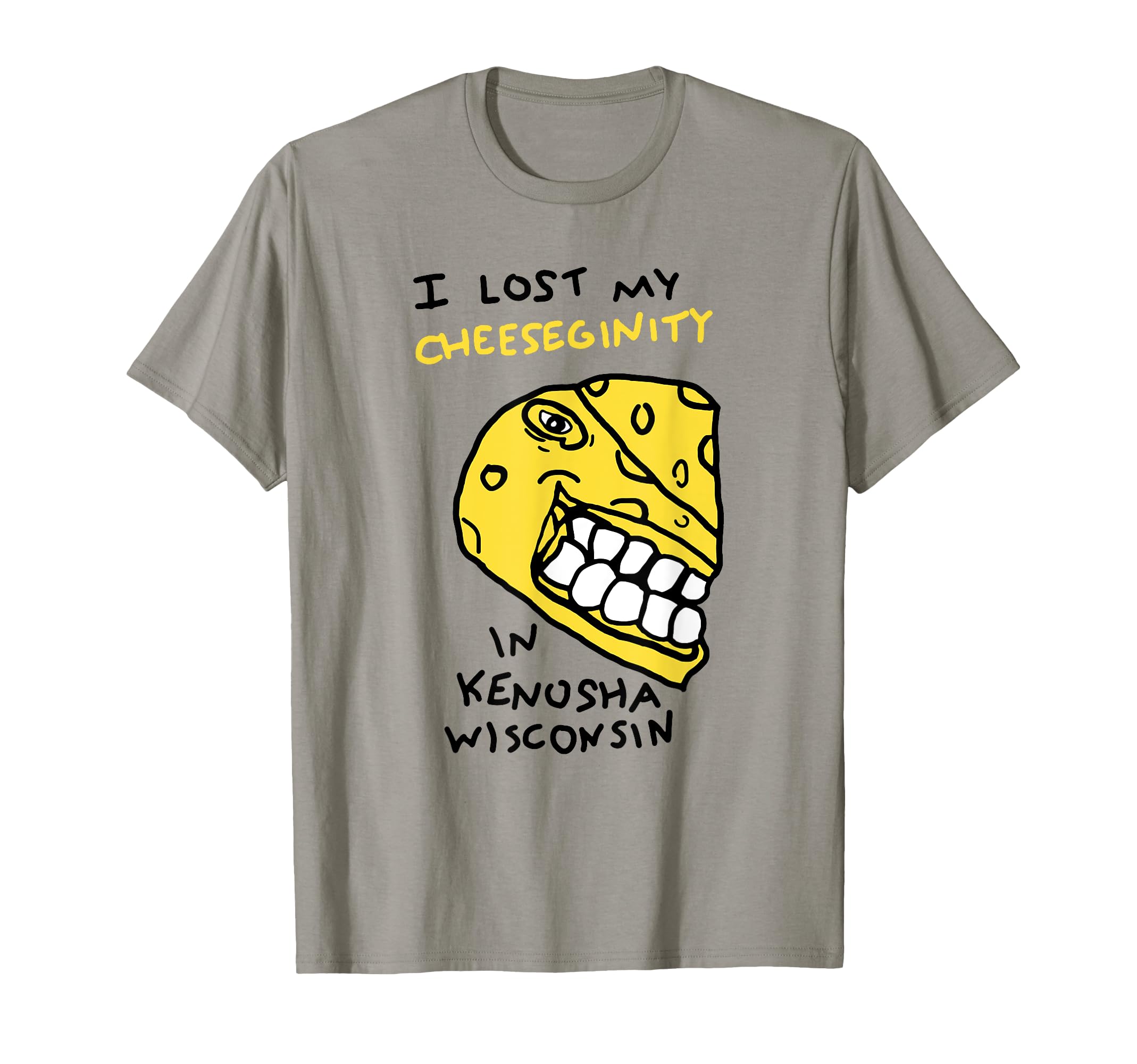 I Lost My Cheeseginity In Kenosha Wisconsin Meme Funny T 