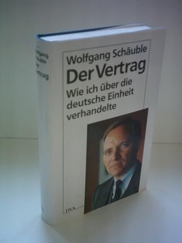 Der Vertrag Wie ich über die deutsche Einheit verhandelte