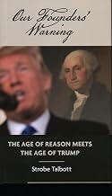 Our Founders' Warning: The Age of Reason Meets the Age of Trump