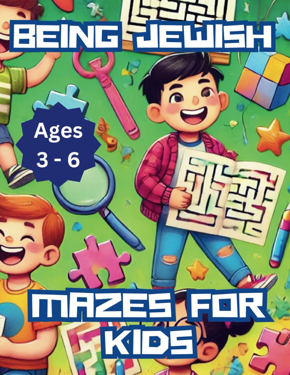 Being Jewish, Mazes for Kids Ages 3 - 6: Discover Jewish Holidays and Traditions Through Fun and Engaging Mazes!