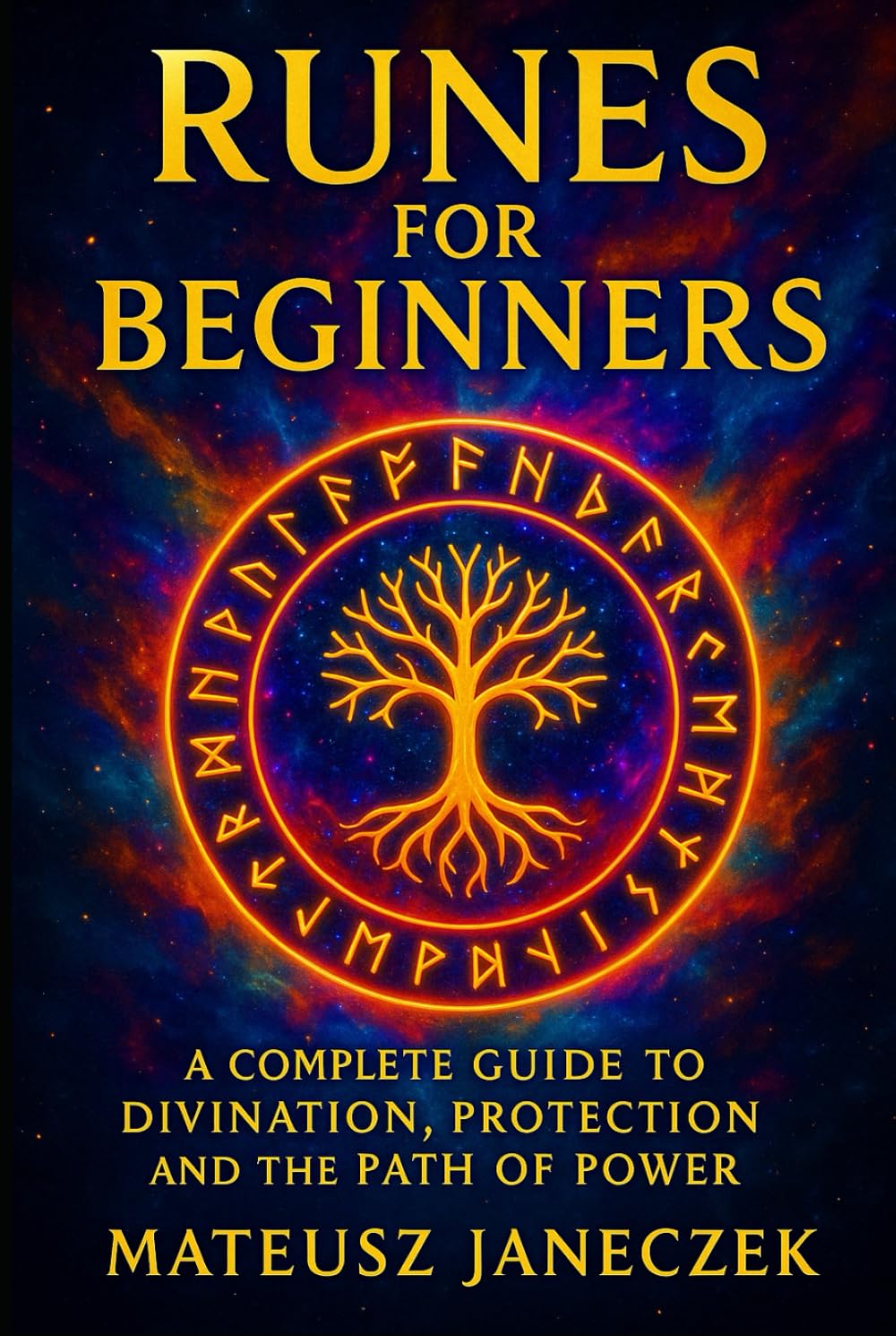 Runes for Beginners – A Complete Guide to Divination, Protection and the Path of Power (Symbolic Insight Path: Divination and Interpretation)