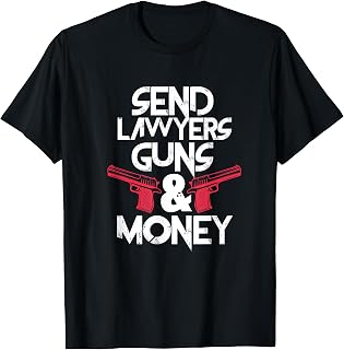 Send Lawyers Guns & Money Funny Lawyer Attorney T-Shirt
