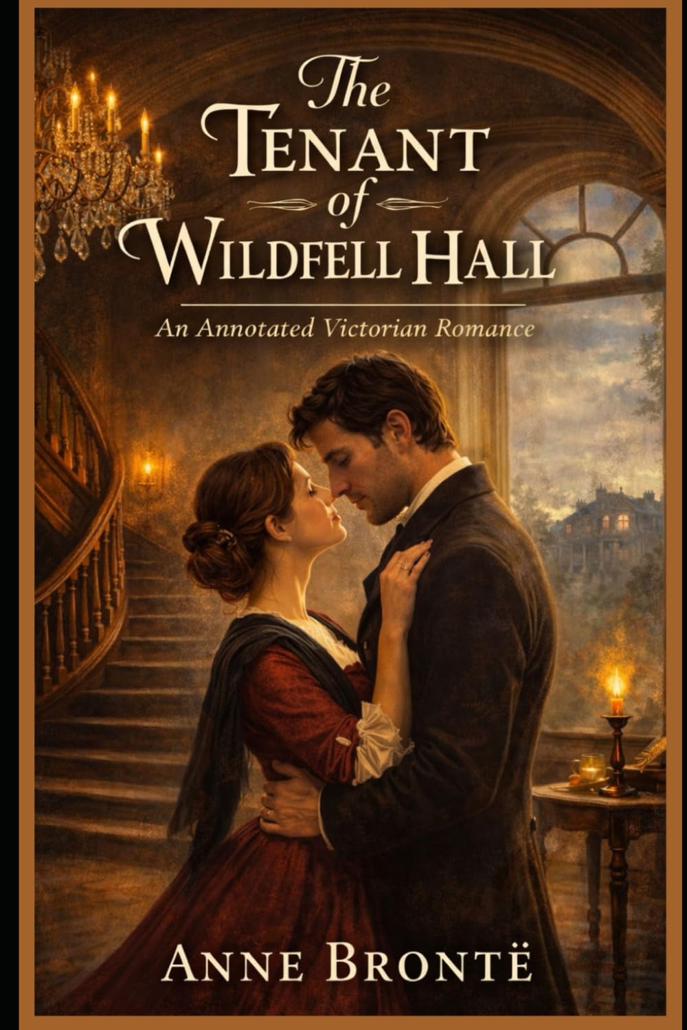 THE TENANT OF WILDFELL HALL - An Annotated Victorian Romance